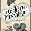 A Cockeyed Menagerie: The Drawings of T. S. Sullivant Hardcover Book