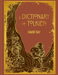 A Dictionary of Tolkien by David Day Deluxe Edition Hardcover Book