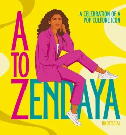 A to Zendaya: A Celebration of a Pop Culture Icon by Satu Hameenabo-Fox Hardcover Book