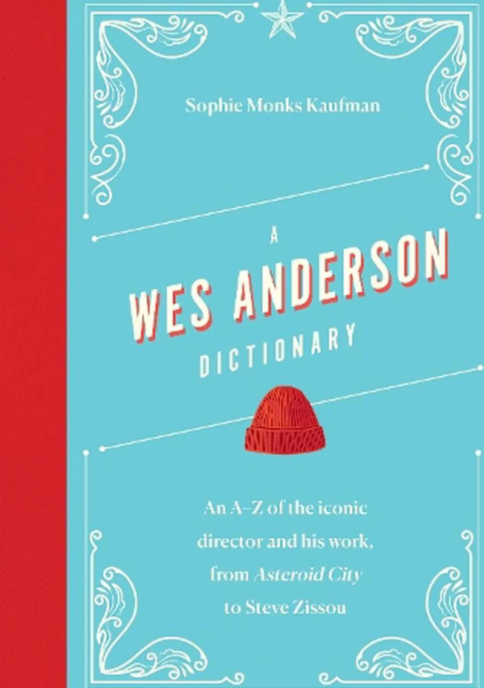 A Wes Anderson Dictionary by Sophie Monks Kaufman Hardcover Book