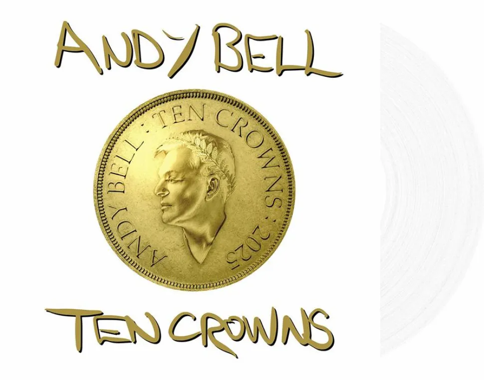 Andy Bell - Ten Crowns LP Vinyl Record (White Vinyl)