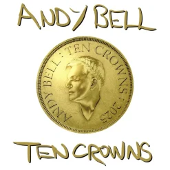 Andy Bell - Ten Crowns LP Vinyl Record (White Vinyl)