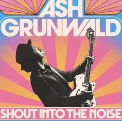 Ash Grunwald - Shout Into The Noise LP Vinyl Record (Blue Coloured Vinyl)