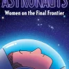 Astronauts: Women on the Final Frontier by Jim Ottaviani Paperback