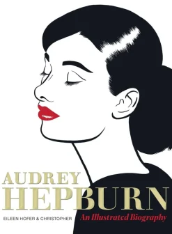 Audrey Hepburn - An Illustrated Biography Hardcover Book