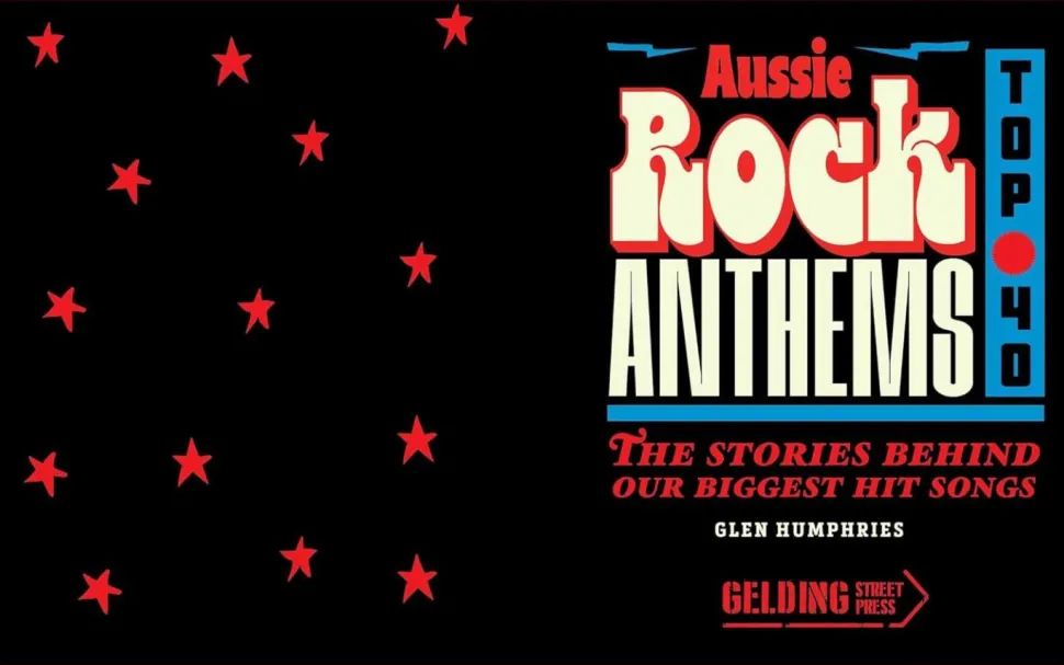 Aussie Rock Anthems: Top 40 by Glen Humphries Paperback Book