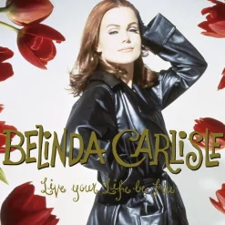Belinda Carlisle - Live Your Life Be Free 30th Anniversary Deluxe 3xLP Vinyl Record Box Set