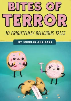 Bites of Terror: 10 Frightfully Delicious Tales by Cuddles and Rage Paperback Book