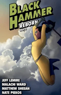 Black Hammer - Volume 06 Reborn Part II Trade Paperback Book