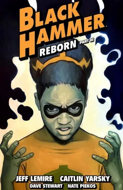 Black Hammer - Volume 07 Reborn Part III Trade Paperback Book