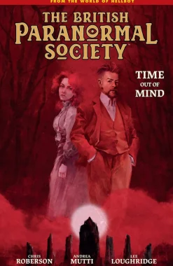 British Paranormal Society: Time Out of Mind by Mike Mignola Hardcover Book