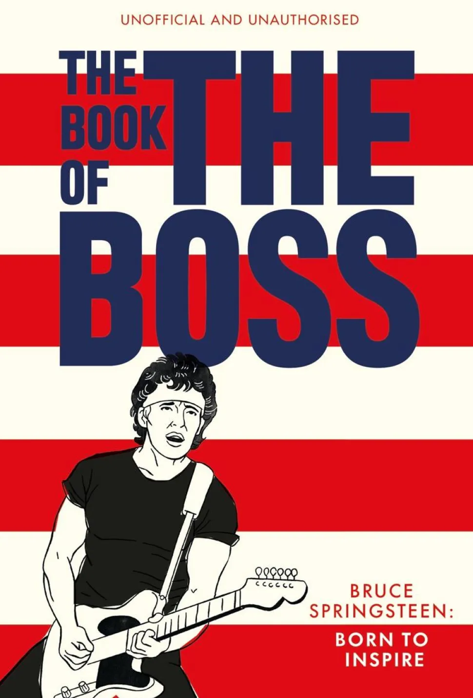 Bruce Springsteen - The Book of The Boss: Empowering Words of Wisdom from Bruce Springsteen Hardcover Book