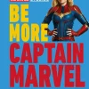 Captain Marvel - Be More Captain Marvel: Embrace Your Power and Inspire Others Hardcover Book
