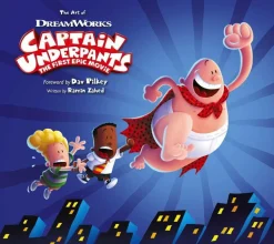 Captain Underpants - The Art of Captain Underpants: The First Epic Movie Hardcover