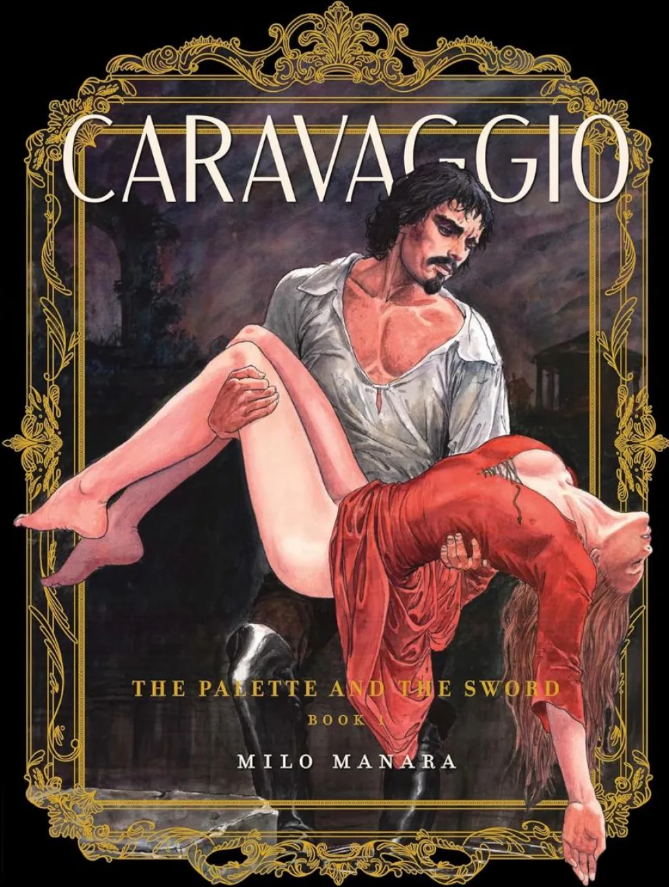 Caravaggio: The Pallette and The Sword Book 01 by Milo Manara Paperback Book