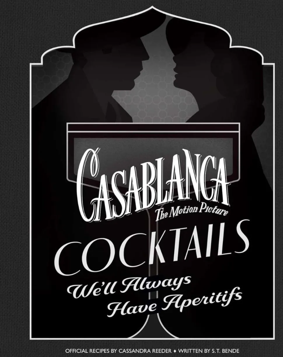 Casablanca (1942) - Casablanca Cocktails: We'll Always Have Aperitifs Hardcover Book