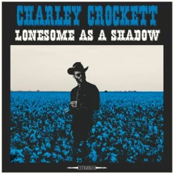 Charley Crockett - Lonesome as a Shadow LP Vinyl Record