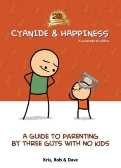 Cyanide & Happiness - A Guide to Parenting by Three Guys with No Kids 20th Anniversary Paperback Book