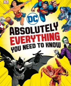 DC Comics - Absolutely Everything You Need to Know Hardcover Book