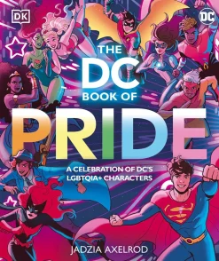 DC Comics - The DC Book of Pride: A Celebration of DC's LGBTQIA+ Characters Hardcover Book