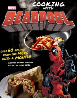 Deadpool - Cooking with Deadpool: Over 60 Recipes from the Merc with a Mouth! Hardcover Book