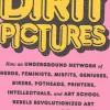 Dirty Pictures: How an Underground Network of Nerds, Feminists, Misfits, Geniuses, Bikers, Potheads, Printers, Intellectuals, & Art School Rebels Revolutionized Art and Invented Comix by Brian Doherty Paperback Book