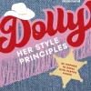 Dolly Parton - Dolly: Her Style Principles Hardcover Book