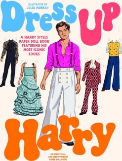 Dress Up Harry: An Unofficial and Unauthorised Paper Doll Book
