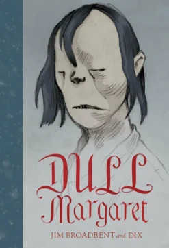 Dull Margaret by Jim Broadbent & Dix Hardcover