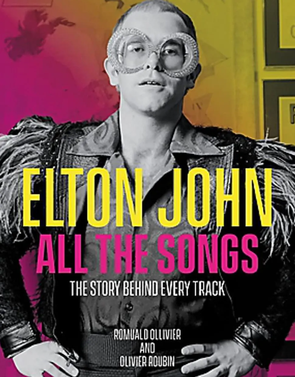 Elton John - All the Songs: The Story Behind Every Track Hardcover Book