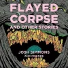 Flayed Corpse and Other Stories by Josh Simmons Hardcover