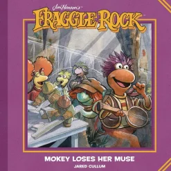 Fraggle Rock - Mokey Loses Her Muse Hardcover