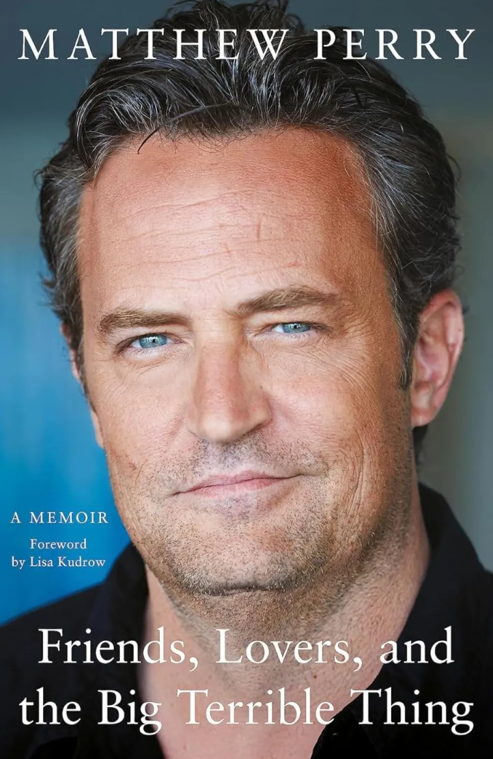 Friends, Lovers, and the Big Terrible Thing: A Memoir by Matthew Perry Paperback Book