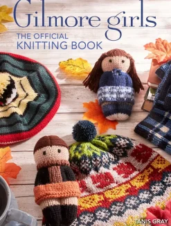 Gilmore Girls - The Official Knitting Book Hardcover Book