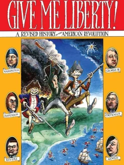 Give Me Liberty!: A Revised History of the American Revolution by Gilbert Shelton Paperback Book