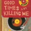 Good Times Are Killing Me by Lynda Barry Hardcover Book