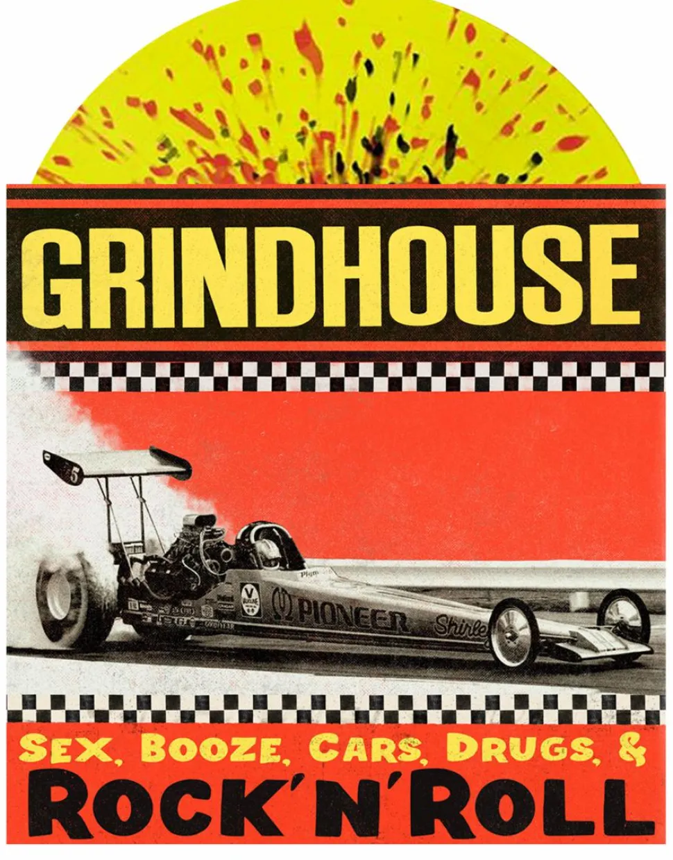Grindhouse - Sex, Booze, Cars, Drugs, & Rock’n’Roll LP Vinyl Record (Popcultcha Exclusive Yellow with Black & Red Splatter Vinyl)