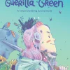 Guerilla Green: An Urban Gardening Survival Guide by Ophelie Damble Paperback Book