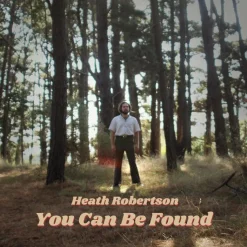 Heath Robertson - You Can Be Found / Leave Me Be 7" Split Single Vinyl Record