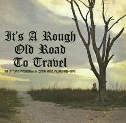 It's A Rough Old Road To Travel: The Existential Psychodrama In Country Music (Volume II) LP Vinyl Record (2022 Record Store Day Exclusive Milky Clear Or “Soul Necrosis” Black Vinyl)