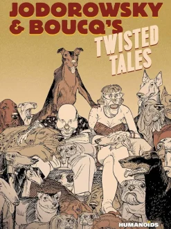 Jodorowsky & Boucq's Twisted Tales: Alejandro Jodorowsky 90th Birthday Edition Hardcover Book