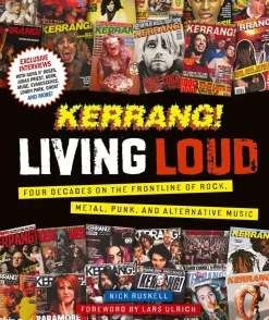 Kerrang! Living Loud: Four Decades on the Frontline of Rock, Metal, Punk, and Alternative Music by Nick Ruskell Hardcover Book