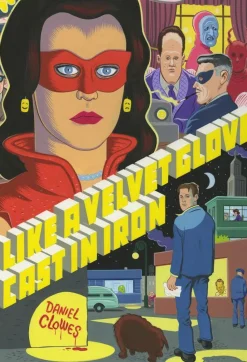 Like A Velvet Glove Cast in Iron by Daniel Clowes Paperback