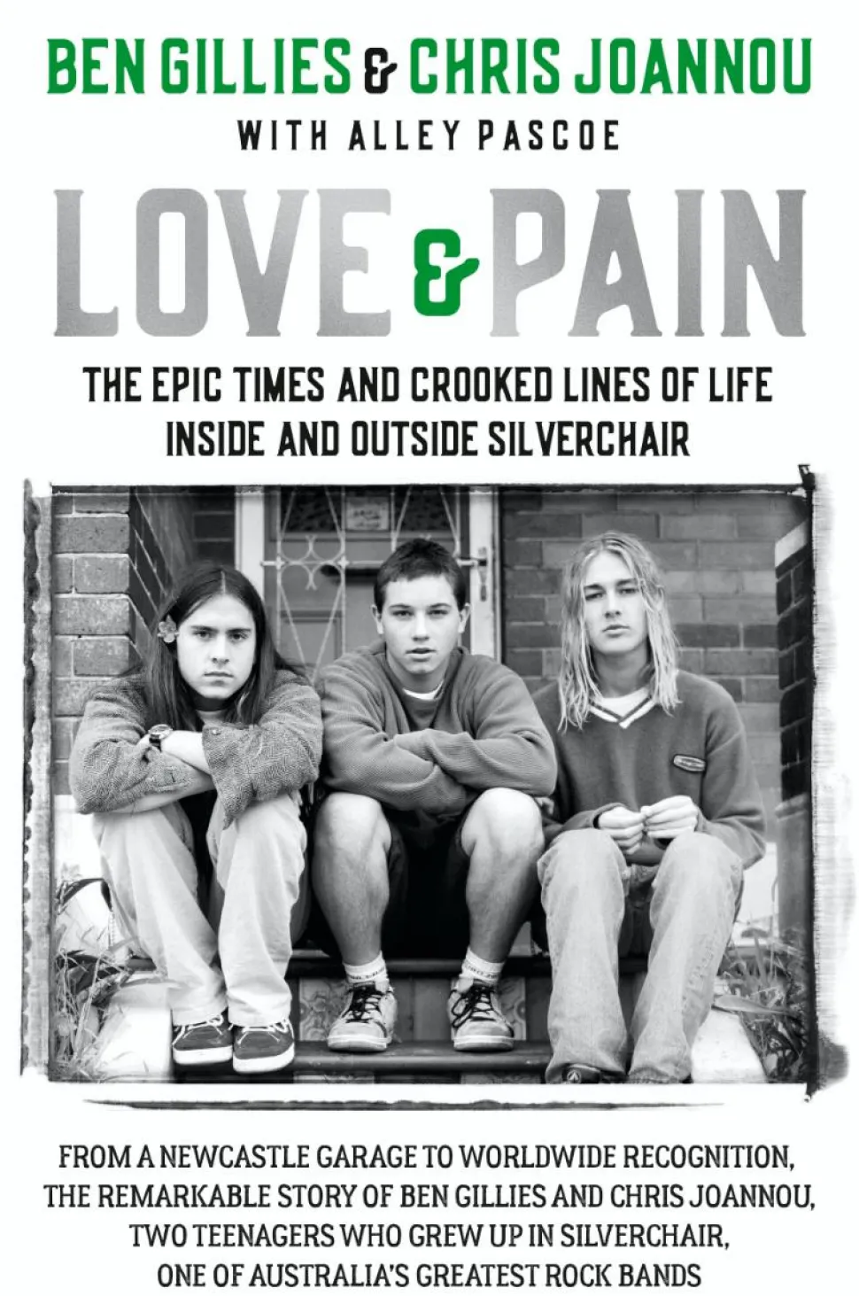 Love & Pain: The Epic Times and Crooked Lines of Life Inside and Outside Silverchair by Ben Gillies & Chris Joannou Hardcover Book