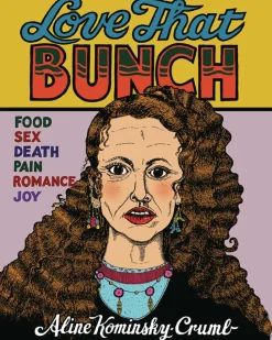 Love That Bunch by Aline Kominsky-Crumb Hardcover