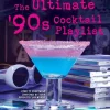 Lyrics & Libations: The Ultimate '90s Cocktail Playlist Hardcover Book