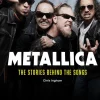 Metallica - The Stories Behind the Songs Hardcover Book