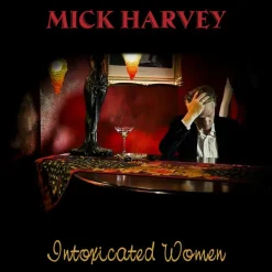 Mick Harvey - Intoxicated Women LP Vinyl Record (Red Coloured Vinyl)