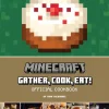 Minecraft - Gather, Cook & Eat! The Official Cookbook Hardcover Book
