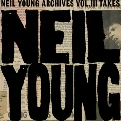 Neil Young - Neil Young Archives Vol. III Takes 2xLP Vinyl Record